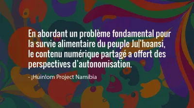  image linking to Semer le changement : Création d’un réseau communautaire numérique avec le peuple Ju|’hoansi en Namibie 